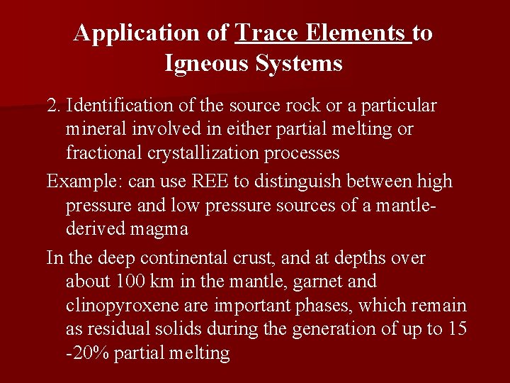 Application of Trace Elements to Igneous Systems 2. Identification of the source rock or