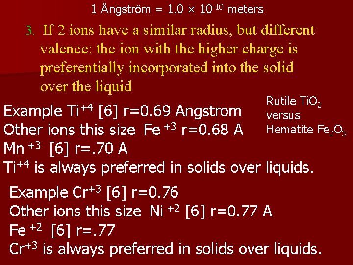 1 Ångström = 1. 0 × 10 -10 meters 3. If 2 ions have