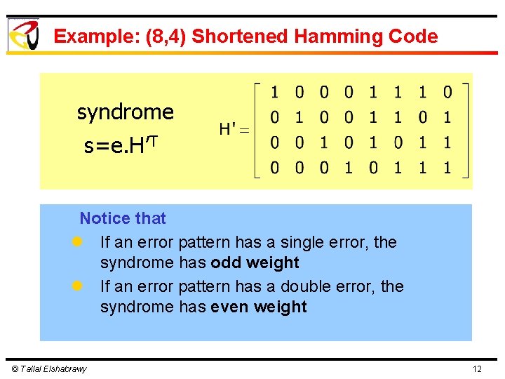 Example: (8, 4) Shortened Hamming Code syndrome s=e. H’T Notice that l If an Example: (8, 4) Shortened Hamming Code syndrome s=e. H’T Notice that l If an