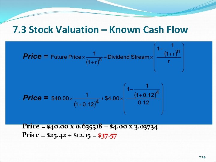 7. 3 Stock Valuation – Known Cash Flow Price = $40. 00 x 0.