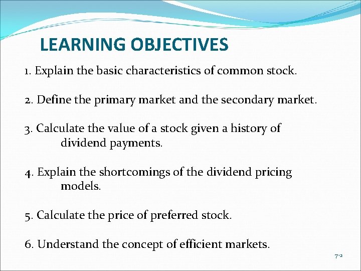 LEARNING OBJECTIVES 1. Explain the basic characteristics of common stock. 2. Define the primary