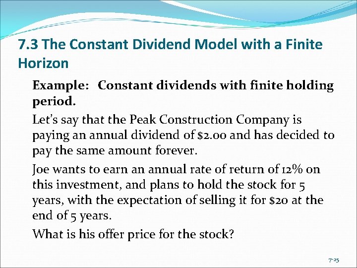 7. 3 The Constant Dividend Model with a Finite Horizon Example: Constant dividends with