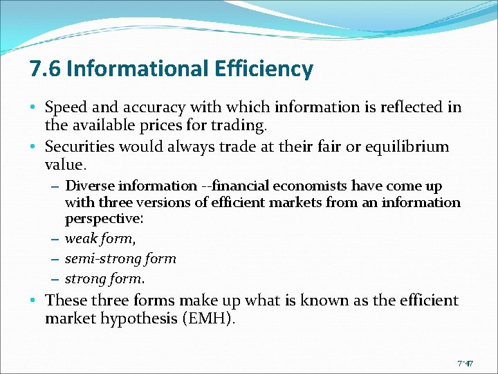 7. 6 Informational Efficiency • Speed and accuracy with which information is reflected in