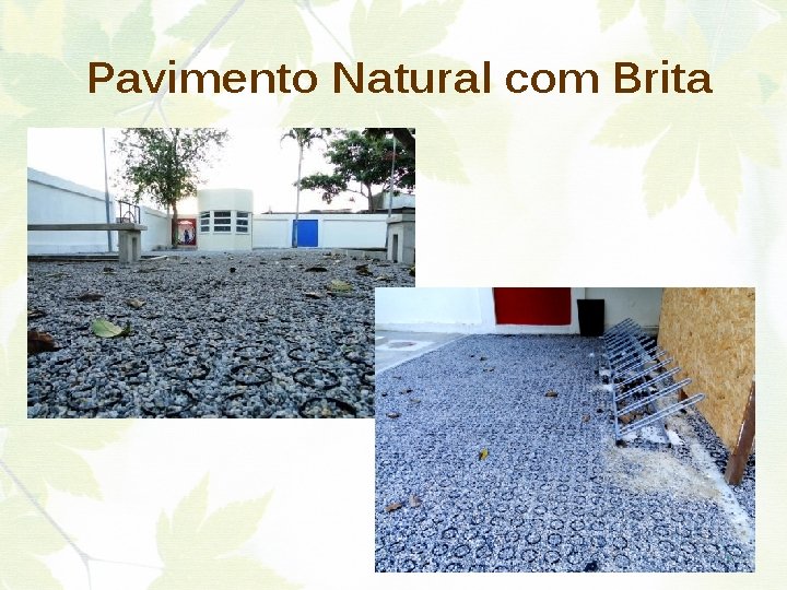 Pavimento Natural com Brita 