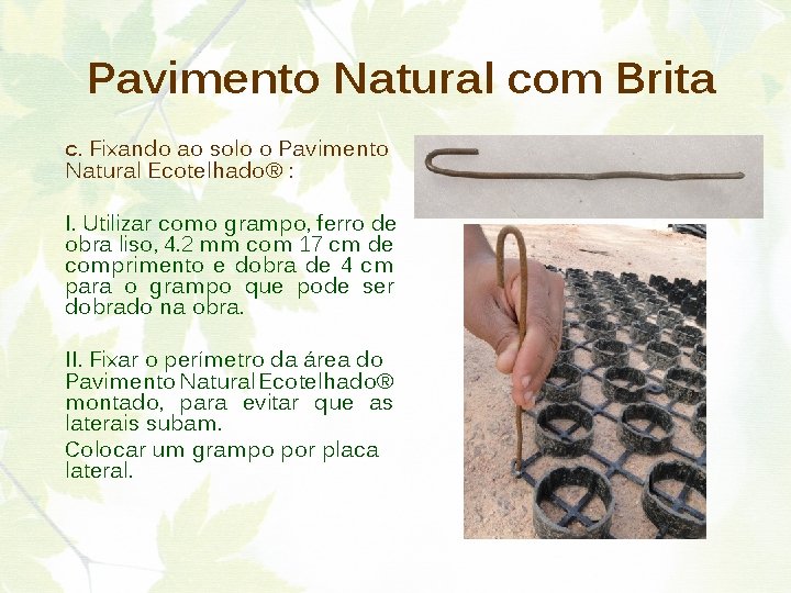 Pavimento Natural com Brita c. Fixando ao solo o Pavimento Natural Ecotelhado® : I.