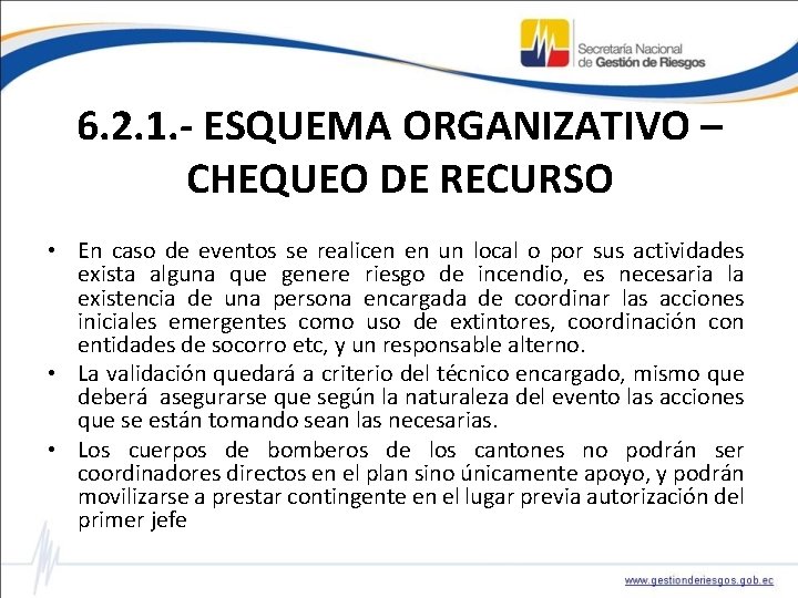  • 6. 2. 1. - ESQUEMA ORGANIZATIVO – CHEQUEO DE RECURSO En caso