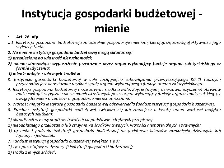 Instytucja gospodarki budżetowej mienie • Art. 28. ufp „ 1. Instytucja gospodarki budżetowej samodzielnie