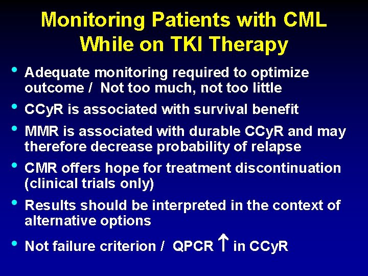 Monitoring Patients with CML While on TKI Therapy • Adequate monitoring required to optimize