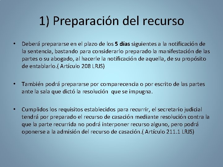 1) Preparación del recurso • Deberá prepararse en el plazo de los 5 días