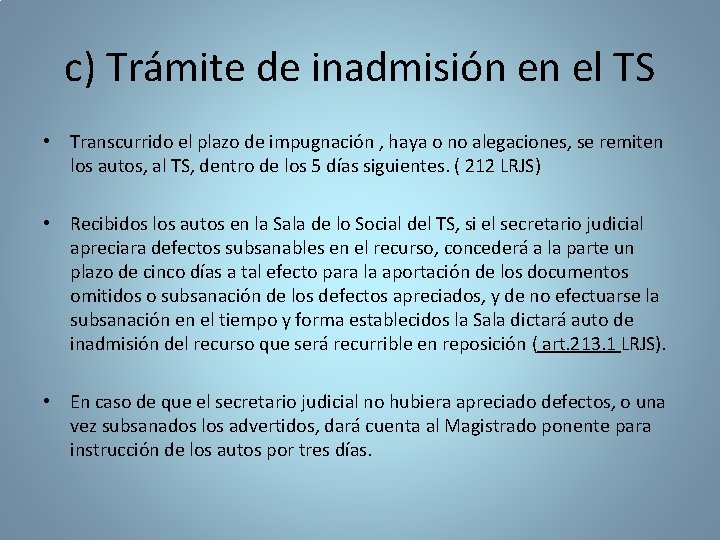 c) Trámite de inadmisión en el TS • Transcurrido el plazo de impugnación ,