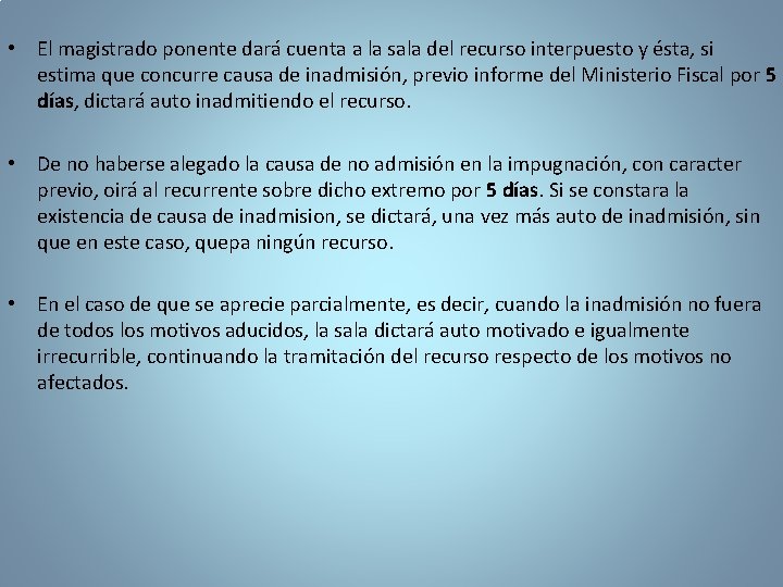  • El magistrado ponente dará cuenta a la sala del recurso interpuesto y