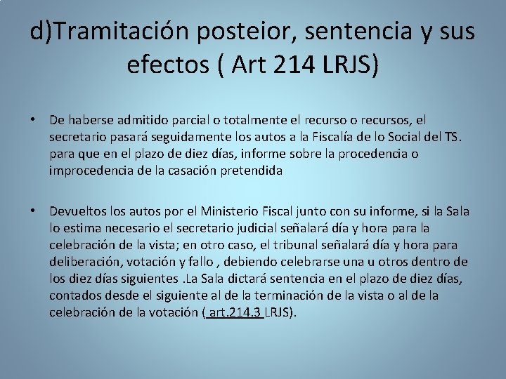 d)Tramitación posteior, sentencia y sus efectos ( Art 214 LRJS) • De haberse admitido