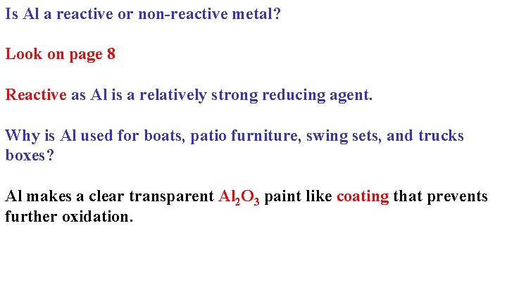 Is Al a reactive or non-reactive metal? Look on page 8 Reactive as Al