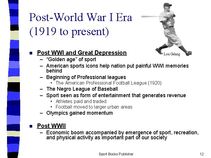 Post-World War I Era (1919 to present) n Post WWI and Great Depression Lou