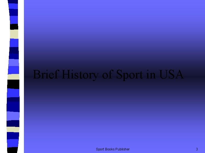 Brief History of Sport in USA Sport Books Publisher 3 