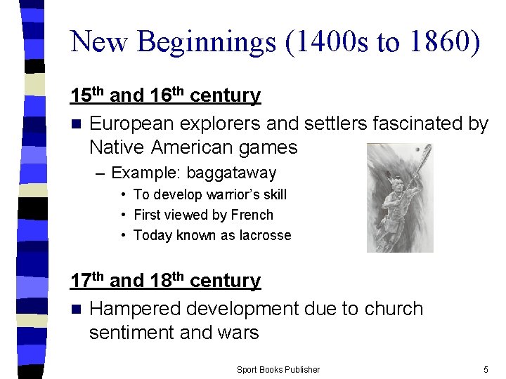 New Beginnings (1400 s to 1860) 15 th and 16 th century n European