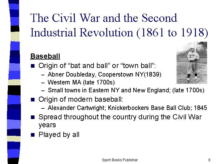 The Civil War and the Second Industrial Revolution (1861 to 1918) Baseball n Origin