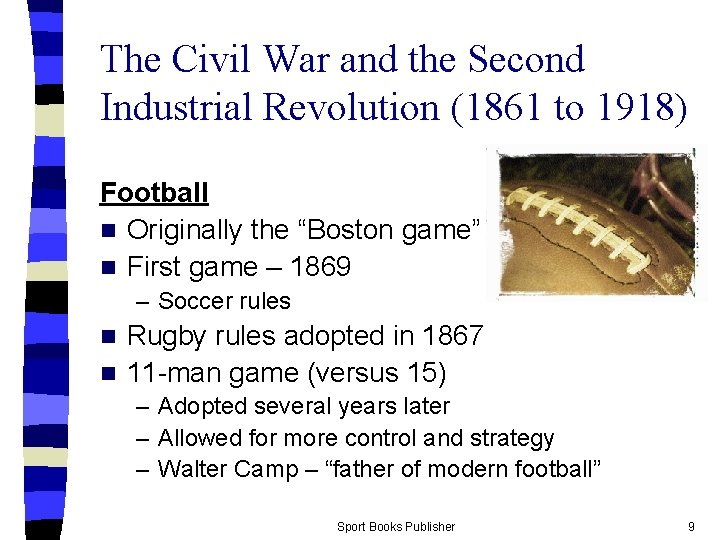 The Civil War and the Second Industrial Revolution (1861 to 1918) Football n Originally