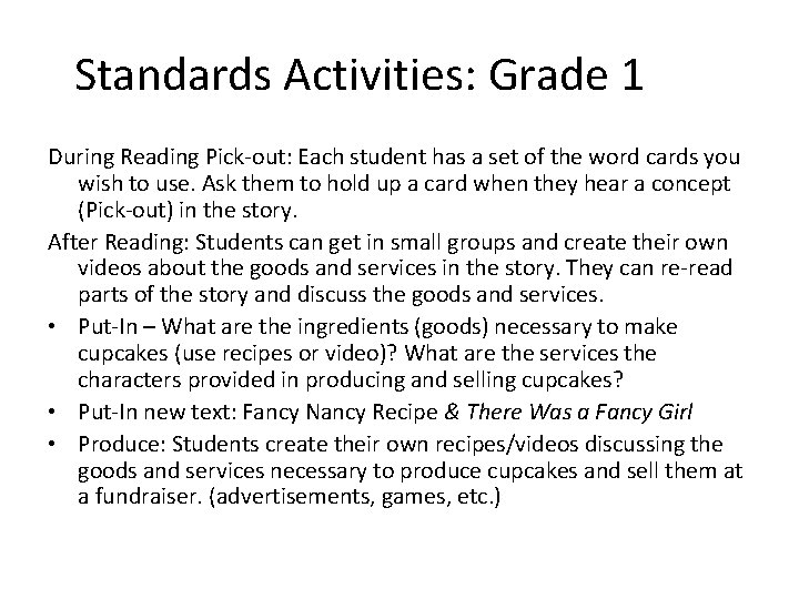 Standards Activities: Grade 1 During Reading Pick-out: Each student has a set of the