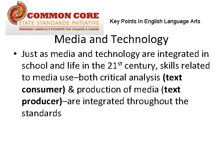 Key Points In English Language Arts Media and Technology • Just as media and