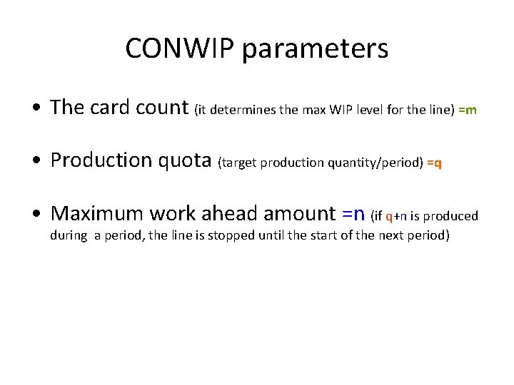 CONWIP parameters • The card count (it determines the max WIP level for the