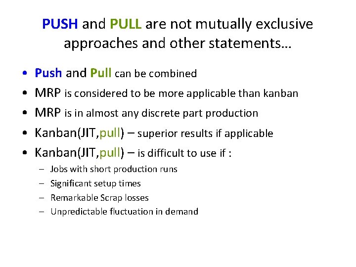 PUSH and PULL are not mutually exclusive approaches and other statements… • • •