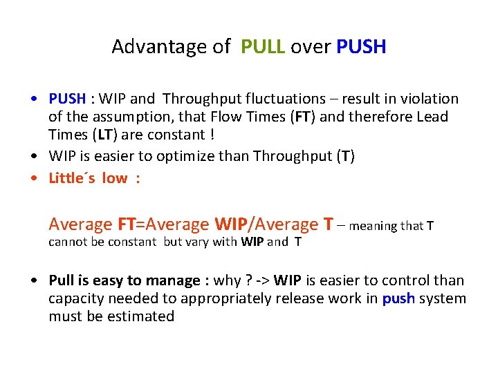 Advantage of PULL over PUSH • PUSH : WIP and Throughput fluctuations – result