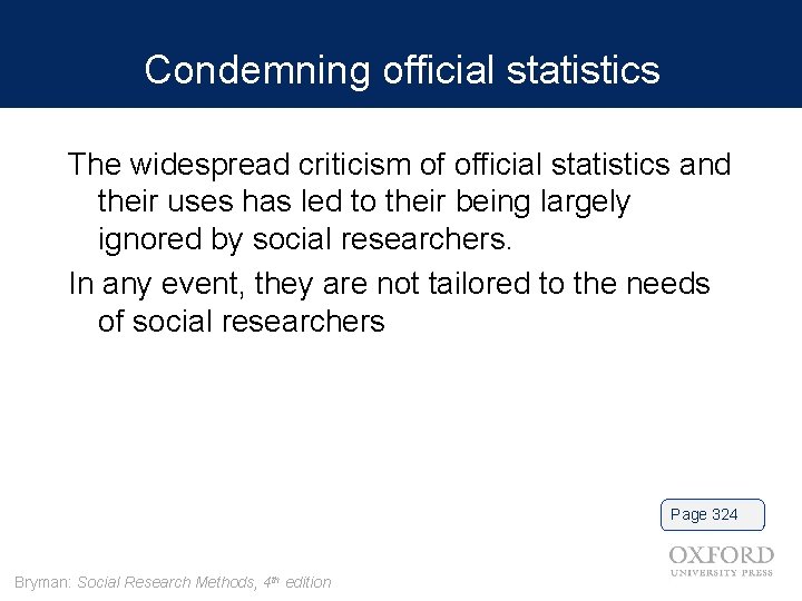 Condemning official statistics The widespread criticism of official statistics and their uses has led