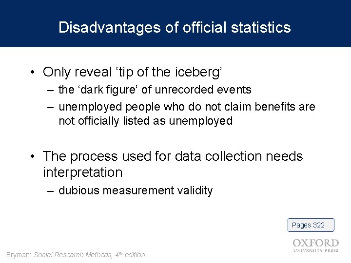 Disadvantages of official statistics • Only reveal ‘tip of the iceberg’ – the ‘dark