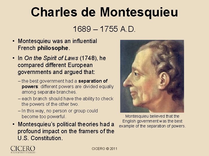 Charles de Montesquieu 1689 – 1755 A. D. • Montesquieu was an influential French