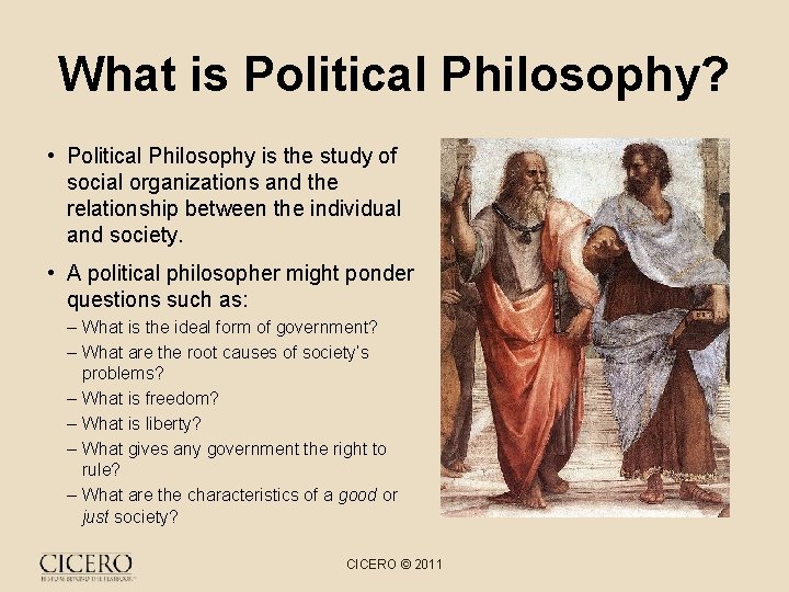 What is Political Philosophy? • Political Philosophy is the study of social organizations and