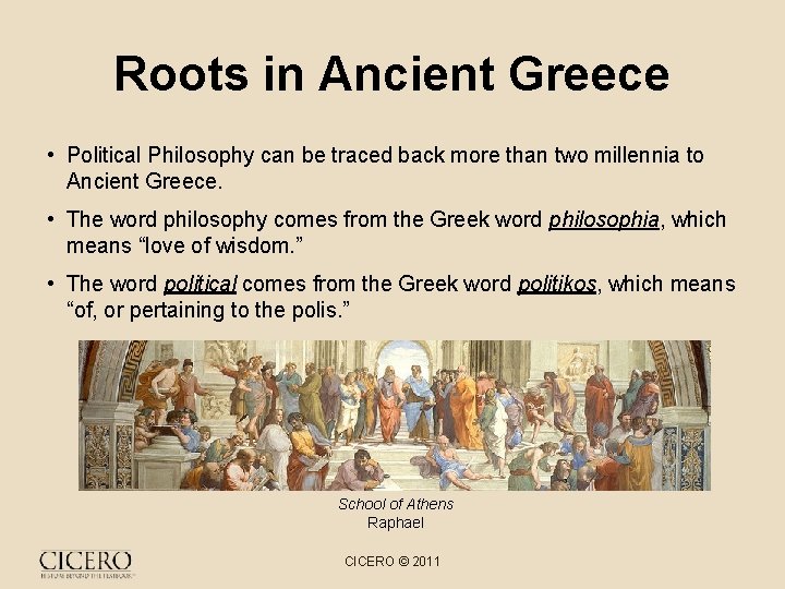 Roots in Ancient Greece • Political Philosophy can be traced back more than two