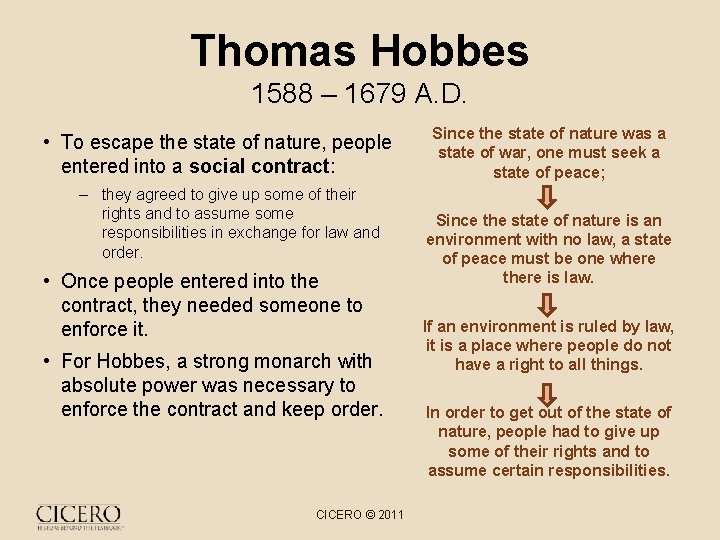 Thomas Hobbes 1588 – 1679 A. D. • To escape the state of nature,