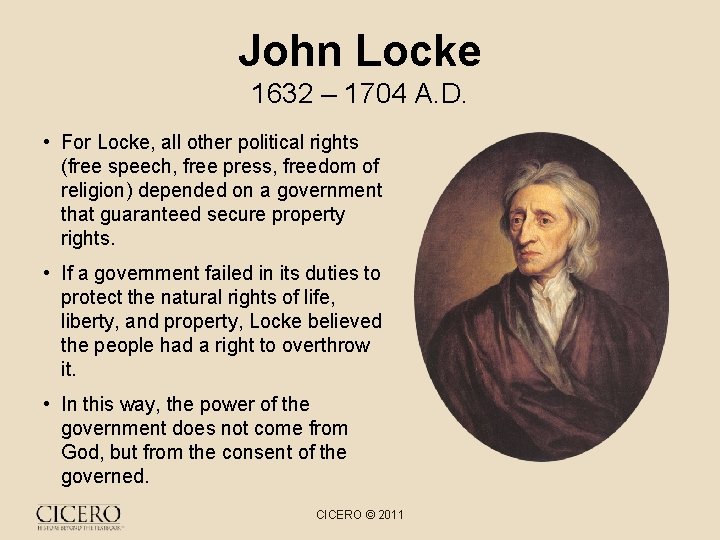 John Locke 1632 – 1704 A. D. • For Locke, all other political rights