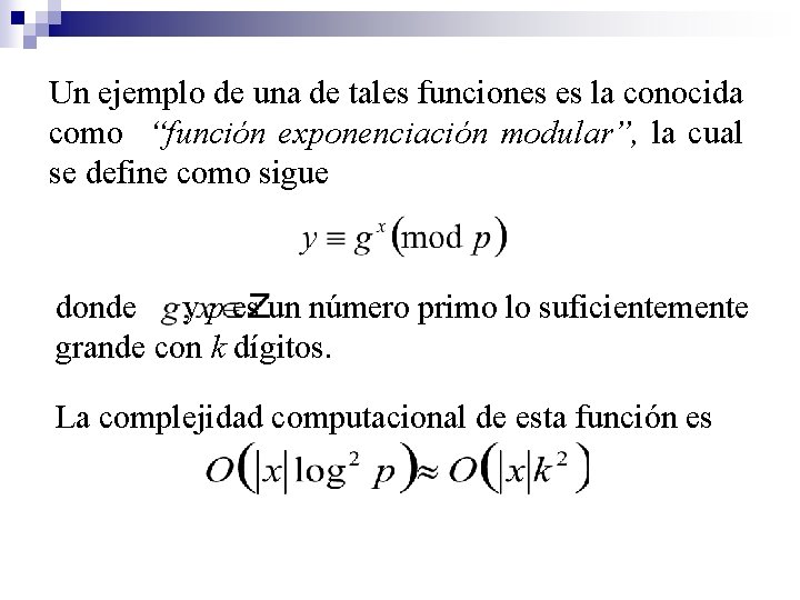 Un ejemplo de una de tales funciones es la conocida como “función exponenciación modular”,