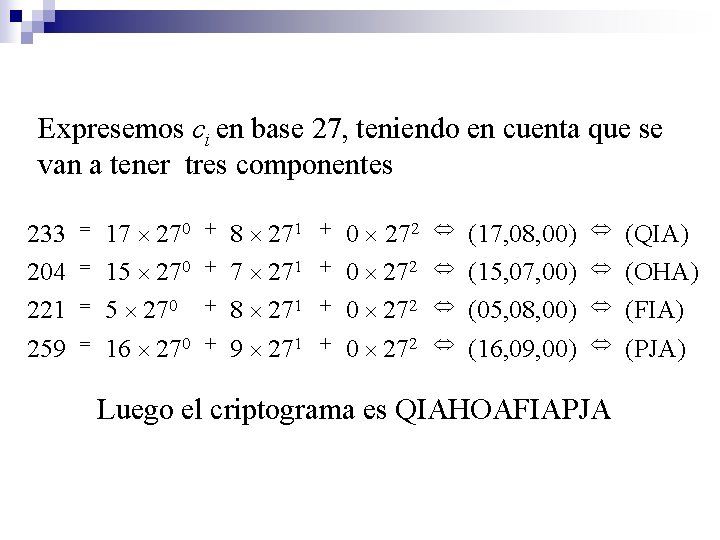 Expresemos ci en base 27, teniendo en cuenta que se van a tener tres
