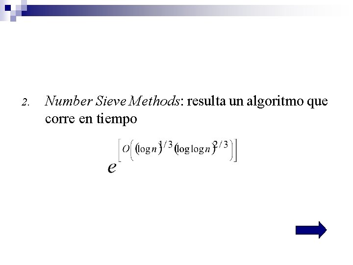 2. Number Sieve Methods: resulta un algoritmo que corre en tiempo 