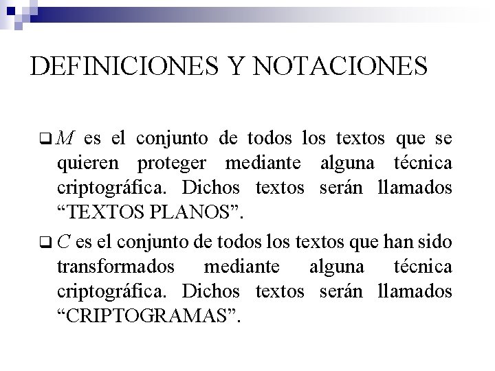 DEFINICIONES Y NOTACIONES q. M es el conjunto de todos los textos que se