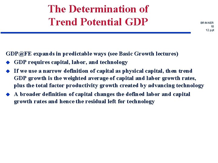The Determination of Trend Potential GDP BRINNER 18 12. ppt GDP@FE expands in predictable