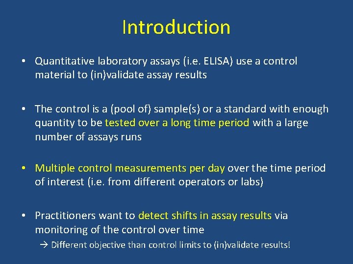 Introduction • Quantitative laboratory assays (i. e. ELISA) use a control material to (in)validate Introduction • Quantitative laboratory assays (i. e. ELISA) use a control material to (in)validate