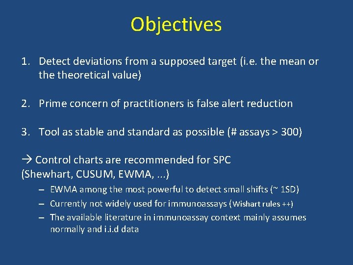 Objectives 1. Detect deviations from a supposed target (i. e. the mean or theoretical Objectives 1. Detect deviations from a supposed target (i. e. the mean or theoretical