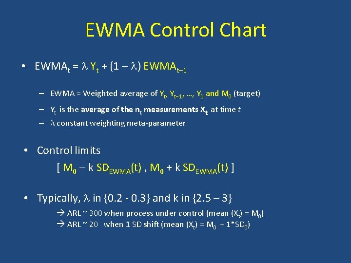 EWMA Control Chart • EWMAt = Yt + (1 ) EWMAt 1 – EWMA EWMA Control Chart • EWMAt = Yt + (1 ) EWMAt 1 – EWMA