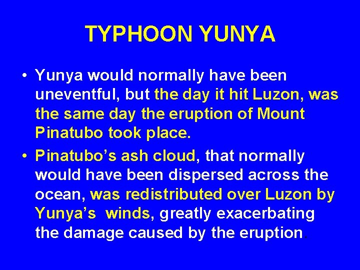 TYPHOON YUNYA • Yunya would normally have been uneventful, but the day it hit