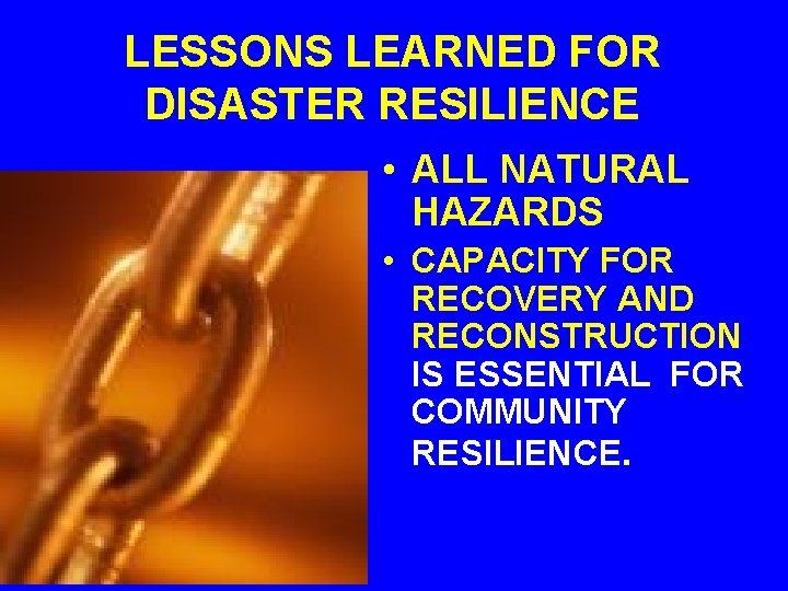 LESSONS LEARNED FOR DISASTER RESILIENCE • ALL NATURAL HAZARDS • CAPACITY FOR RECOVERY AND