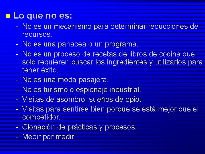 n Lo que no es: - No es un mecanismo para determinar reducciones de