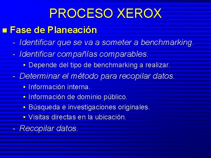 PROCESO XEROX n Fase de Planeación - Identificar que se va a someter a
