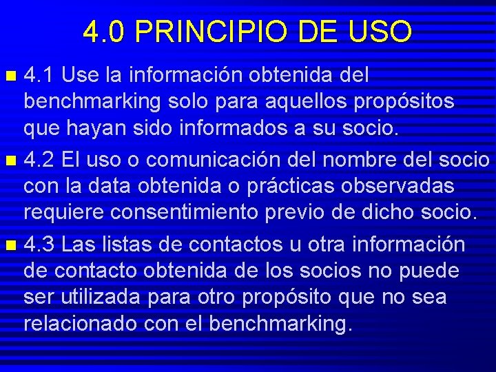 4. 0 PRINCIPIO DE USO 4. 1 Use la información obtenida del benchmarking solo