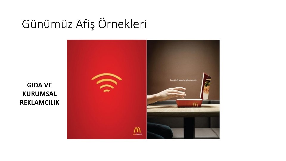 Günümüz Afiş Örnekleri GIDA VE KURUMSAL REKLAMCILIK 