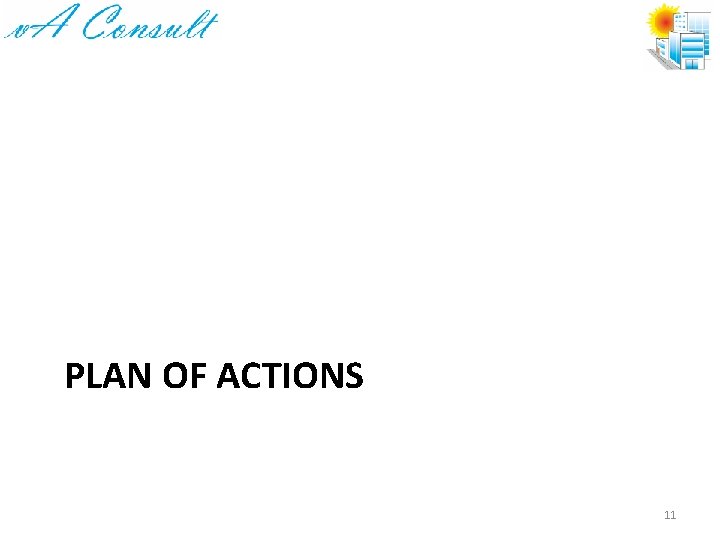 PLAN OF ACTIONS 11 