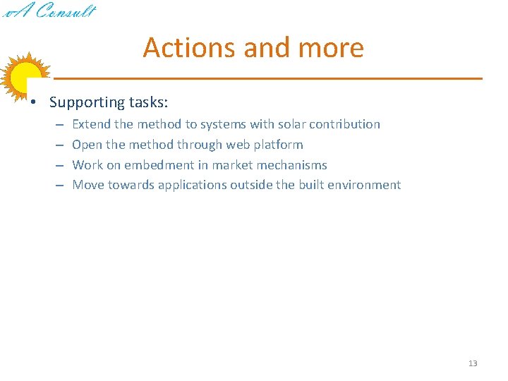 Actions and more • Supporting tasks: – – Extend the method to systems with